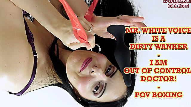 Mr. White Voice Is a Dirty Wanker - I Am Out of Control, Doctor! - POV Boxing
